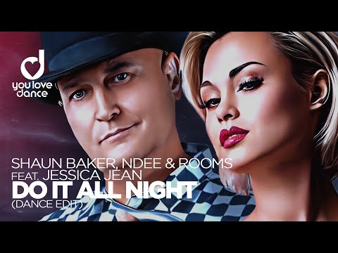 Shaun Baker, NDEE & Rooms feat. Jessica Jean – Do It All Night (Dance Edit)