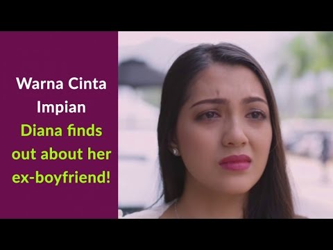 Warna Cinta Impian - Diana finds out about her ex-boyfriend!
