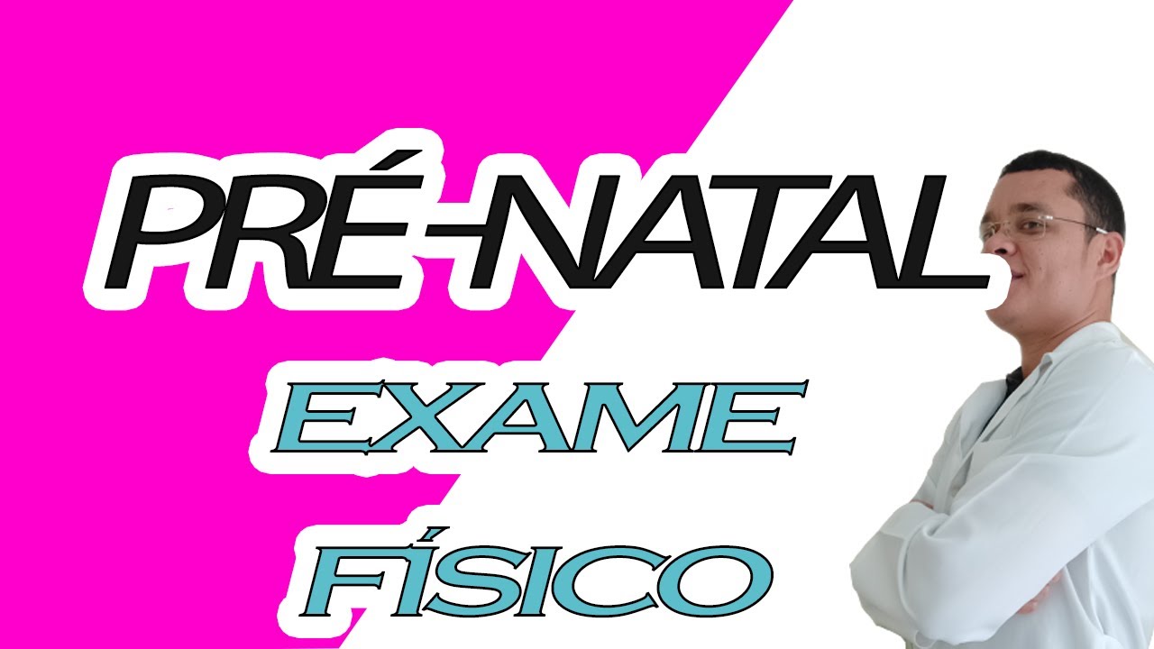 Aula 16 - Roteiro da Primeira Consulta - Exame Físico