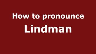 How to pronounce Lindman