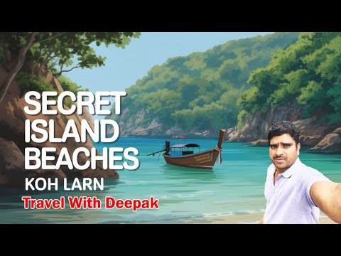 Deepak's EXPERT Guide to Exploring KohLarn Island's Hidden Beaches