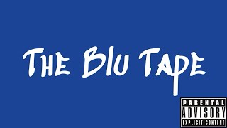 The Blu Tape  1.Black Sheep 2.Betrayal 3.Vanity 4.Price is right 5.Freestyle 6.Take a seat 7.swtd