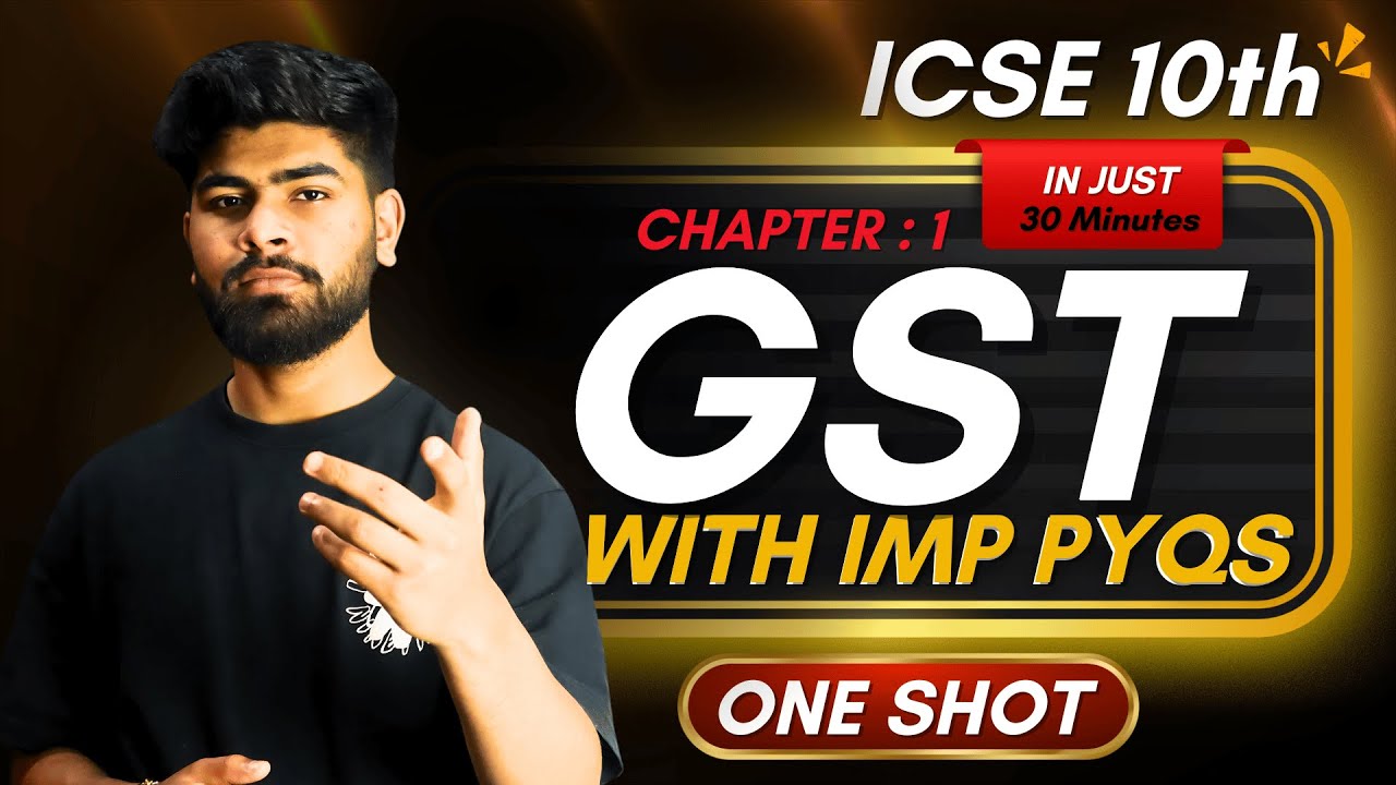 Goods and Service Tax (GST) in 1 Shot || Important Questions (Competency Based) || ICSE Class 10th