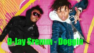 D-Jay  Sremm - Doggin