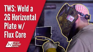 How to Weld a 2G Horizontal Plate Using the Fluxcore Process