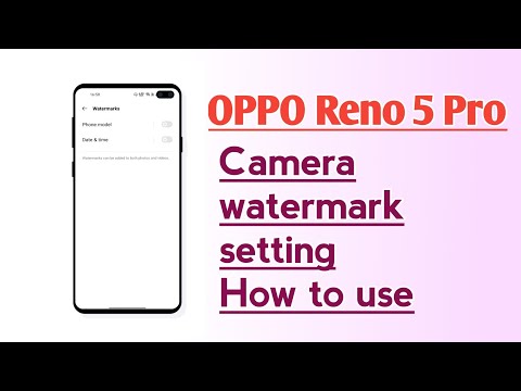 OPPO Reno 5 Pro Camera watermark setting How to use
