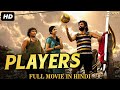 PLAYERS - Blockbuster Hindi Dubbed Action Romantic Movie | South Indian Movies Dubbed In Hindi