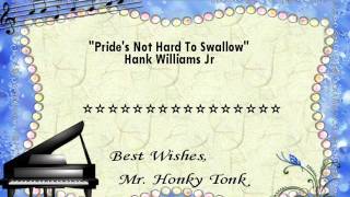 Pride's Not Hard To Swallow Hank Williams Jr