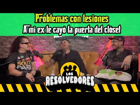 Los Resolvedores-  EP 56 Problemas con lesiones | A mi ex le cayó la puerta del clóset