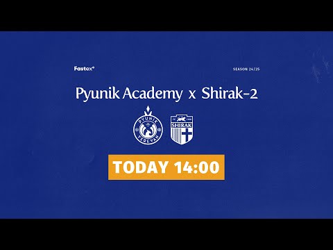 PYUNIK ACADEMY  — SHIRAK-2| 24/25 AFL | Matchday 11