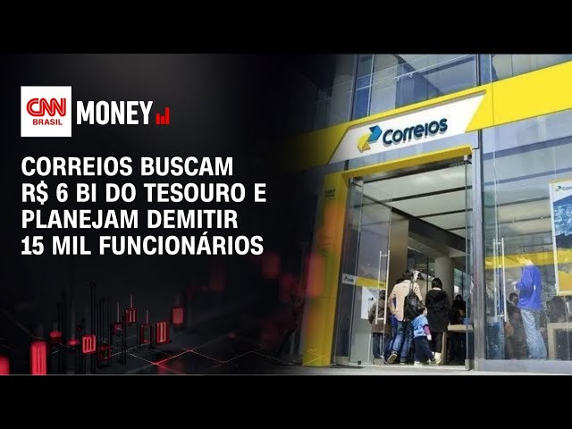 Correios buscam R$ 6 bi do Tesouro e planejam demitir 15 mil funcionários | ABERTURA DE MERCADO
