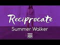 Summer Walker - Reciprocate (Lyrics)