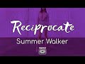 Summer Walker Reciprocate Lyrics