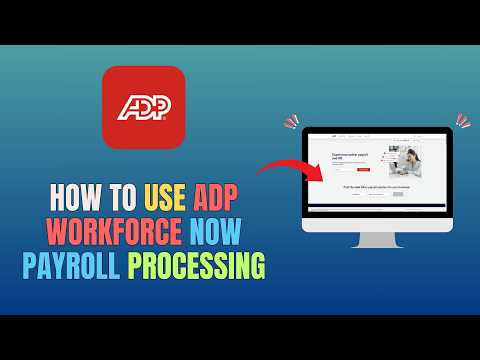 How To Use Adp Workforce Now Payroll Processing Tutorial For Beginners Update 2026