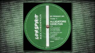 Mr. President, Sir! - Alligators Have Fun