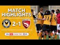 HIGHLIGHTS | Newport County v Morecambe