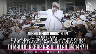 Download lagu NASYID 'MEDAN JUANG ISLAM' KARYA IB HRS DIBAWAKAN OLEH SYARIFAH MUMTAZ SYIHAB mp3 Download lagu NASYID 'MEDAN JUANG ISLAM' KARYA IB HRS DIBAWAKAN OLEH SYARIFAH MUMTAZ SYIHAB mp3