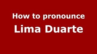 How to pronounce Lima Duarte