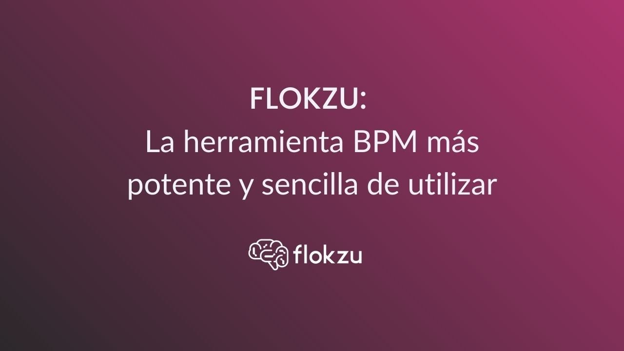 Flokzu - la herramienta BPM más potente y sencilla de utilizar