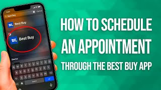 How To Schedule an Appointment Through the Best Buy App: Easy Guide!