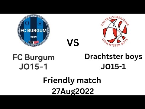 FC Burgum JO15-1 vs Drachtster Boys JO15-1 (Friendly match 27Aug2022)
