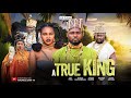 A TRUE KING MAURICE SAM SARIAN MARTIN OBY TITUS ATEWE RAPHAEL 2025 LATEST FULL NIGERIAN MOVIE