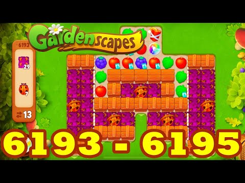 Gardenscapes Level 6193 - 6195 HD Walkthrough | 3 - match | gameplay | android | 6194 | IOS