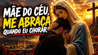 Mãe do Céu, Me Abraça Quando Eu Chorar 🙏 Catholic Trap