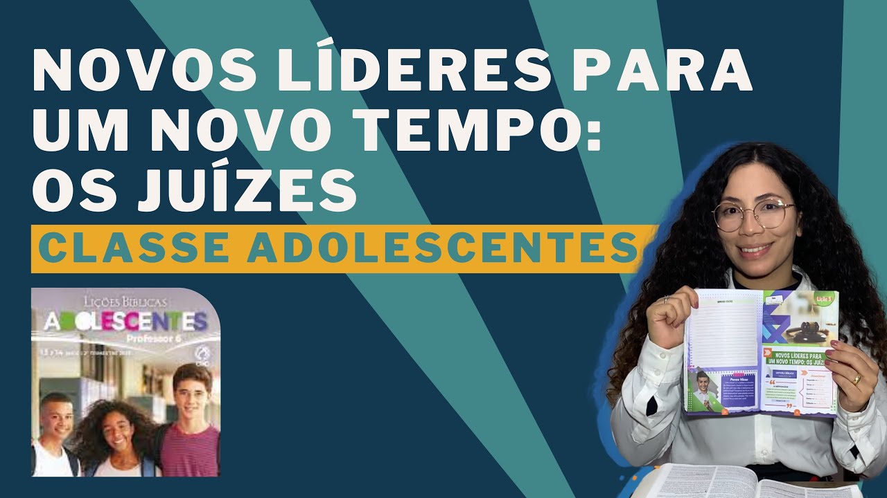 Lição 5: Novos Líderes para Novos Tempos: Os Juízes | ADOLESCENTES | EBD | CPAD