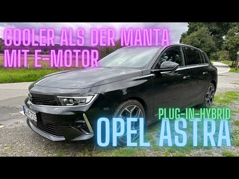 Opel Astra Plug-In-Hybrid: COOLER als der Manta oder nur Elektroschrott!?