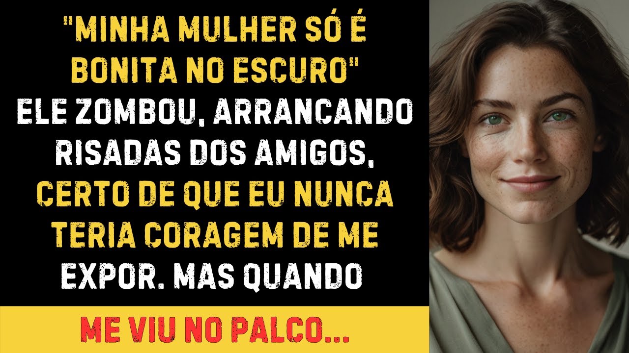 "Minha mulher só é bonita no escuro." Ele comentou com os amigos, mas quando a viu no palco…