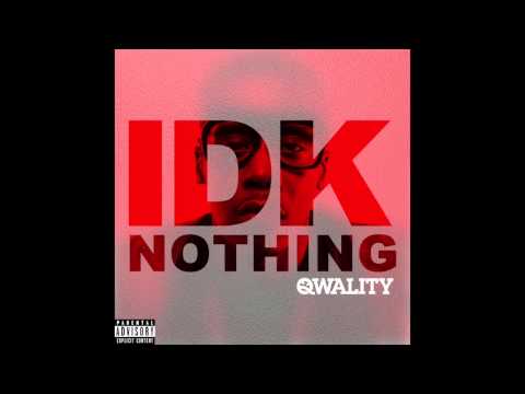 Qwality IDK NOTHING-single Prod by Teetimus