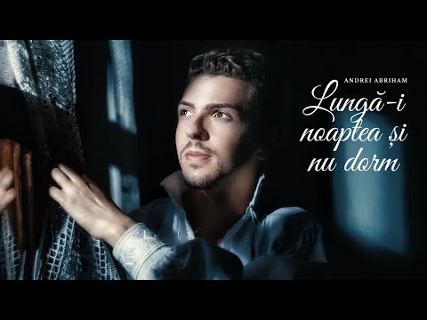 Andrei Abriham - Lungă-i noaptea și nu dorm🕝