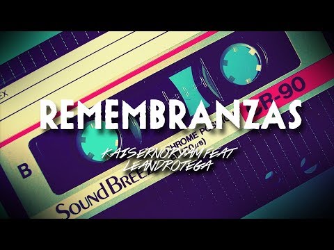 Kaisernooryam - Remembranzas Feat LeandrÖrtega