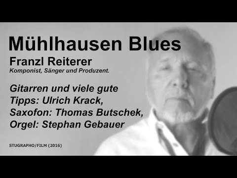 Mühlhausen Blues - Franzl Reiterer - STUGRAPHO/FILM - Gerhard Pauly
