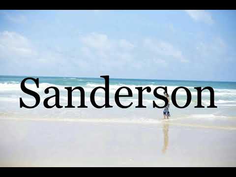 How To Pronounce Sanderson🌈🌈🌈🌈🌈🌈Pronunciation Of Sanderson