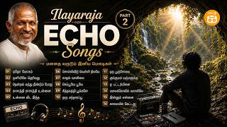 Download lagu 🎧 Ilayaraja ECHO Songs - Part 2 |  Ilayaraja Melody Duets | Evergreen Tamil Hits mp3