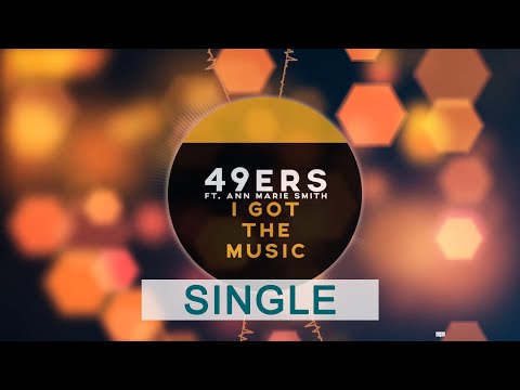 I Got The Music (Arnold Palmer Remix) - 49ers Ft. Ann Marie Smith