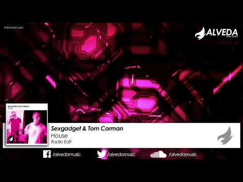 Sexgadget & Tom Corman - House (Radio Edit) [Tech House]