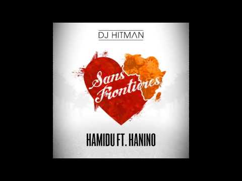DJ Hitman - Sans Frontières (Audio Officiel) ft. Hamidu & Hanino