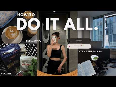 HOW TO MAKE TIME FOR EVERYTHING (seriously): productive habits, getting things done | PART 2