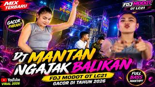 Download lagu Mix Terbaru DJ MANTAN NGAJAK BALIKAN - Fdj Modot OT LC21 Gacor di Tahun 2026 mp3
