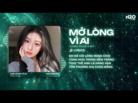 Mở Lòng Vì Ai Remix - Giang Jolee x SS - Đôi Mắt Em Không Thể Chối Dù Đôi Môi Em Đã Cố Gắng Remix