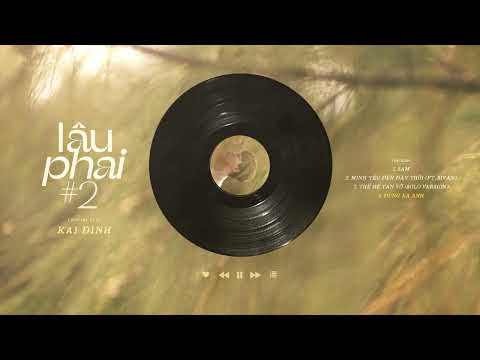Kaidinh | Đừng xa anh | "lâu phai #2"