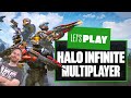 Let's Play Halo Infinite Multiplayer - HALO, IS IT ME YOU'RE LOOKING FOR?...