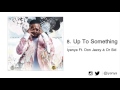 Iyanya - Up To Something Ft. Don Jazzy & Dr Sid
