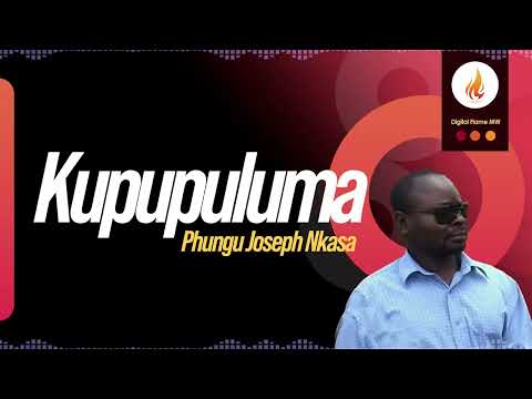 Phungu Joseph Nkasa - Kupupuluma