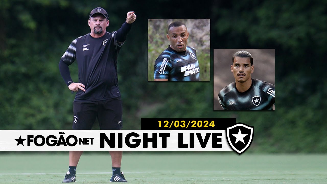 NIGHT LIVE | Danilo Barbosa e Marçal ganham vaga no Botafogo para encarar o Bragantino?