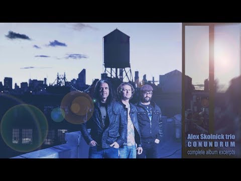 **NEW** Alex Skolnick trio "CONUNDRUM" - complete album clips from studio and live performances