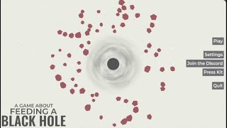 A Game About Feeding A Black Hole Zen Mode ~fin~